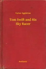 Svetová beletria Tom Swift and His Sky Racer - Appleton Victor