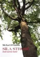 Psychológia, etika Síla stromů - Michael Perlman