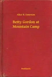 Svetová beletria Betty Gordon at Mountain Camp - Emerson Alice B.