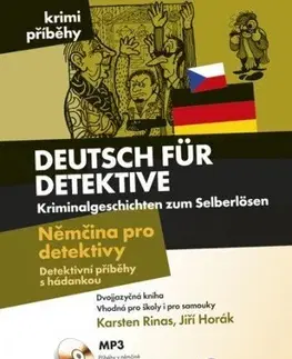 Učebnice a príručky Němčina pro detektivy - Detektivní příběhy s hádankou - Karsten Rinas,Jiří Horák