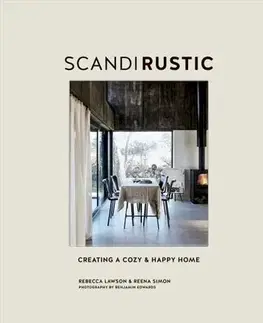 Domov, zariaďovanie Scandi Rustic : Creating a Cozy & Happy Home - Rebecca Lawson,Reena Simon