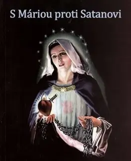 Kresťanstvo S Máriou proti Satanovi - Mária Vicenová