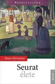 Umenie - ostatné Seurat élete - Henri Perruchot