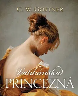 Historické romány Vatikánska princezná - G.W. Gortner,Ferdinand Lalák