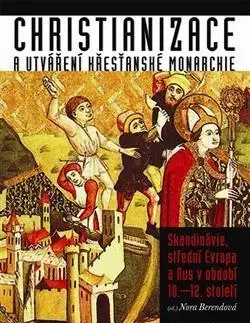 Stredovek Christianizace a utváření křesťanské monarchie