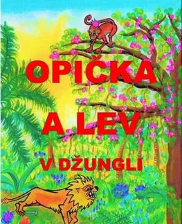 Rozprávky Opička a lev - Margita Čapkovičová