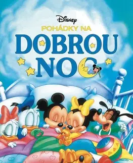 Rozprávky pre malé deti Disney - Pohádky na dobrou noc - Kolektív autorov