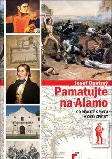 História - ostatné Pamatujte na Alamo - Josef Opatrný