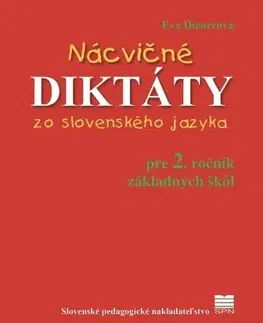 Slovenský jazyk Nácvičné diktáty zo slovenského jazyka pre 2. ročník ZŠ, 4. vydanie - Eva Dienerová