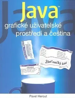 Grafika, dizajn www stránok Java grafické uživatelské prostředí a čeština - Pavel Herout