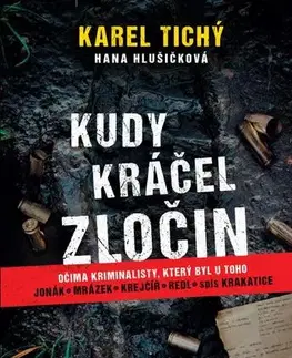 Detektívky, trilery, horory Kudy kráčel zločin - Karel Tichý,Hana Hlušičková