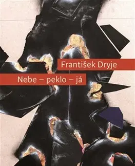 Česká poézia Nebe - peklo - já - František Dryje