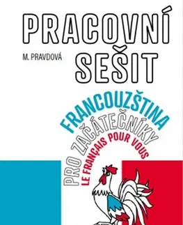 Učebnice a príručky Francouzština pro začátečníky - Pracovní sešit - Marie Pravdová