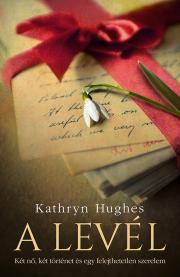 Historické romány A levél - Kathryn Hughes