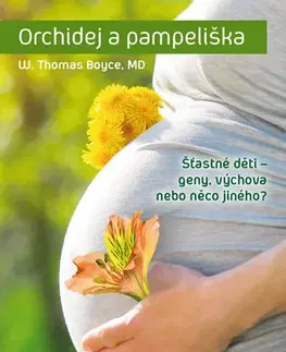 Starostlivosť o dieťa, zdravie dieťaťa Orchidej a pampeliška - W. Thomas Boyce