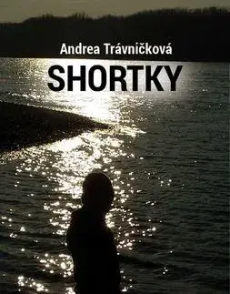 Novely, poviedky, antológie Shortky - Andrea Trávničková