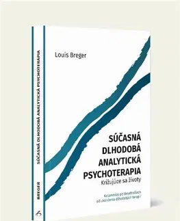 Medicína - ostatné Súčasná dlhodobá analytická psychoterapia - Louis Breger