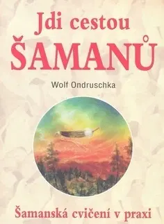 Masáže, wellnes, relaxácia Jdi Cestou Samanu - Wolf Ondruschka