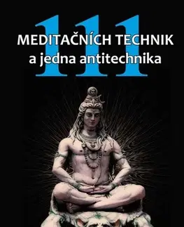 Joga, meditácia 111 meditačních technik a jedna antitechnika - Kevin Gupta