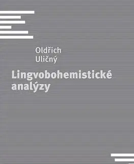 Pre vysoké školy Lingvobohemistické analýzy - Oldřich Uličný