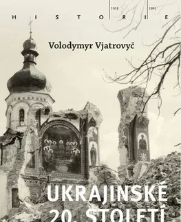 Svetové dejiny, dejiny štátov Ukrajinské 20. století - Volodymyr Vjatrovyč