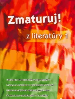 Maturity - Ostatné Zmaturuj! z literatúry 1 - Kolektív autorov