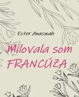 Romantická beletria Milovala som Francúza - Ester Anaswah