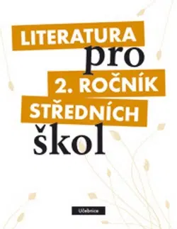 Učebnice pre SŠ - ostatné Literatura pro 2. ročník středních škol - Taťána Polášková