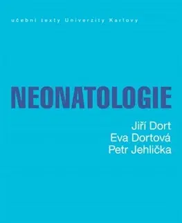 Medicína - ostatné Neonatologie - Jiří Dort,Eva Dortová,Petr Jehlička