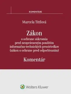Trestné právo Zákon o ochrane súkromia pred neoprávneným použitím informačno-technických prostriedkov - komentár - Marcela Tittlová