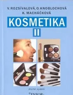 Učebnice pre SŠ - ostatné Kosmetika II. - Kateřína Macháčková,Olga Knoblochová,Věra Rozsívalová