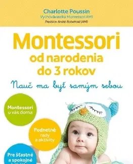 Pedagogika, vzdelávanie, vyučovanie Montessori od narodenia do 3 rokov - Charlotte Poussin