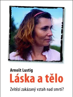 Česká beletria Láska a tělo - Arnošt Lustig