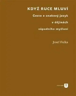 Filozofia Když ruce mluví - Josef Fulka