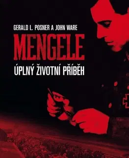 Biografie - Životopisy Mengele - Gerald L. Posner,John Ware