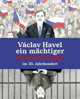 Osobnosti Václav Havel: Ein mächtiger Ohnmächtiger im 20. Jahrhundert - Martin Vopěnka,Eva Bartošová,Rico Schote