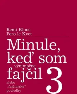 Slovenská beletria Minule, keď som (výnimočne) fajčil 3 - Pero Le Kvet,Remi Kloos