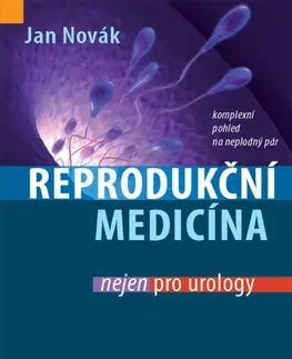 Medicína - ostatné Reprodukční medicína nejen pro urology - Jan Novák