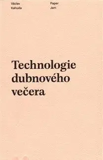 Česká beletria Technologie dubnového večera - Václav Kahuda