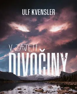 Detektívky, trilery, horory V zajetí divočiny - Ulf Kvensler