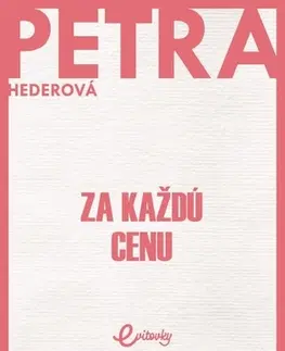 Slovenská beletria Za každú cenu - Petra Hederová