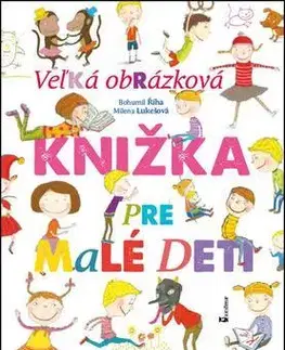 Encyklopédie pre deti a mládež - ostatné Veľká obrázková knižka pre malé deti - Bohumil Říha,Milena Lukešová