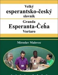 Slovníky Velký esperantsko-český slovník - Miroslav Malovec