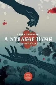 Sci-fi a fantasy A Strange Hymn – A Szirén Éneke - Laura Thalassa