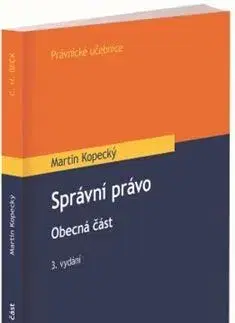 Právo ČR Správní právo. Obecná část (3. vydání) - Martin Kopecký