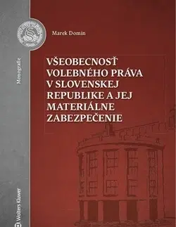 Ústavné právo Všeobecnosť volebného práva v Slovenskej republike a jej materiálne zabezpečenie - Marek Domin