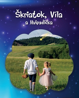 Rozprávky pre malé deti Škriatok, Víla a Hviezdička - Zuzana Kubašáková