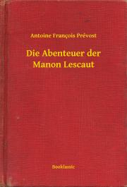 Svetová beletria Die Abenteuer der Manon Lescaut - Prévost Antoine Francois