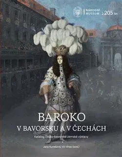 Slovenské a české dejiny Baroko v Bavorsku a v Čechách - Jana Kunešová,Vít Vlnas