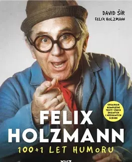 Biografie - ostatné Felix Holzmann: 100+1 let humoru - David Šír,Holzmann Felix
